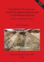 Tecniche di rilevamento e metodi di rappresentazione per l'Architettura Rupestre - Andrea Angelini