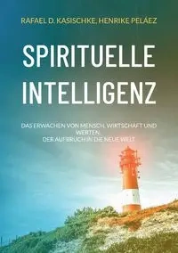Spirituelle Intelligenz - Rafael D. Kasischke