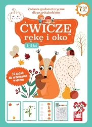 Ćwiczę rękę i oko. Zabawy grafomotoryczne dla przedszkolaków 3-5 lat. Fakt dzieciom 5/2021 - praca zbiorowa
