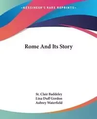 Rome And Its Story - Clair Baddeley St.