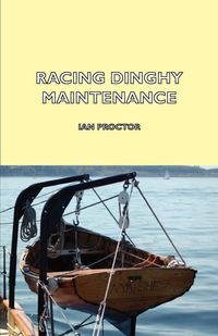 Racing Dinghy Maintenance - Ian Proctor