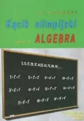 Kącik olimpijski cz. II Algebra - Lev Kurlyandchik