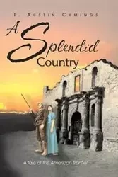 A Splendid Country - Cumings T. Austin