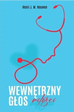 Wewnętrzny głos miłości - Nouwen Henri J. M.