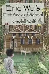 Eric Wu's First Week of School - Kendall Wolf