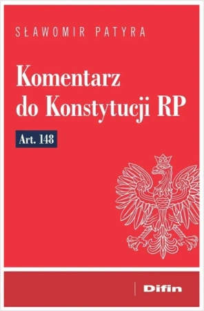 Komentarz do Konstytucji RP art. 148 - Sławomir Patyra