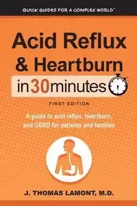 Acid Reflux & Heartburn In 30 Minutes - M.D. J. Lamont Thomas