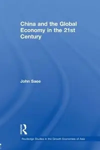 China and the Global Economy in the 21st Century - Saee John