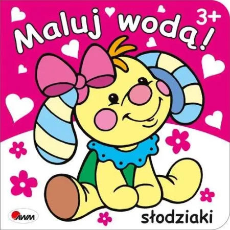 Słodziaki. Maluj wodą! - Opracowanie zbiorowe
