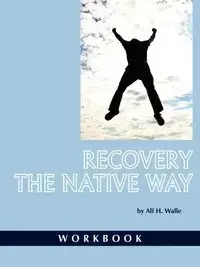Recovery the Native Way - Walle Alf H
