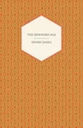 The Awkward Age - Henry James