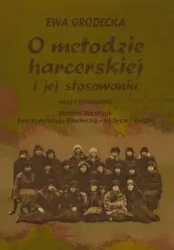 O METODZIE HARCERSKIEJ I JEJ STOSOWANIU - EWA GRODECKA