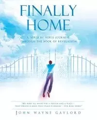 Finally Home - Gaylord John Wayne