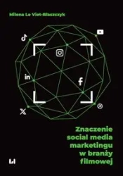 Znaczenie social media marketingu w branży... - Milena Le Viet-Błaszczyk