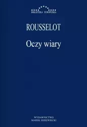 Oczy wiary - Pierre Rousselot