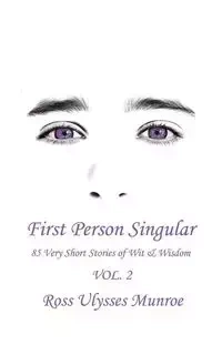 First Person Singular Vol. 2 - Ross U. Munroe