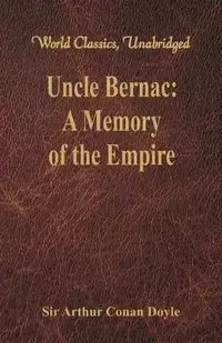 Uncle Bernac - Arthur Conan Doyle