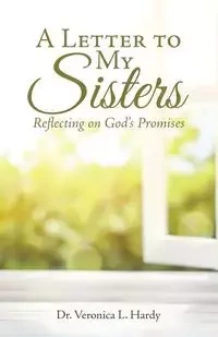 A Letter to My Sisters - Veronica L. Hardy Dr.