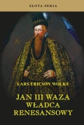 Jan III Waza. Władca renesansu w.2 - Lars Ericson Wolke