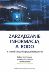 Zarządzanie informacją a RODO w małych i średnich - Barbara Siuta-Tokarska, Iwona Gołąb-Kobylińska, P