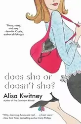 Does She or Doesn't She? - Alisa Kwitney