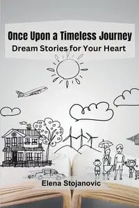 Once Upon a Timeless Journey - Elena Stojanovic