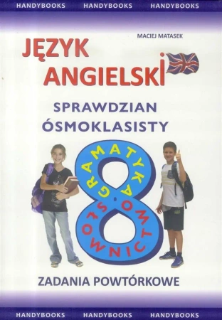 J. angielski- Sprawdzian 8-klasisty. Zad. powtór. - Maciej Matasek