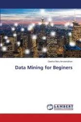 Data Mining for Beginers - Mary Amalanathan Geetha