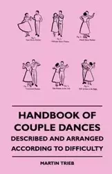 Handbook Of Couple Dances - Described And Arranged According To Difficulty - Martin Trieb