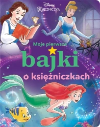 Disney Księżniczka. Moje pierwsze bajki o księżniczkach - praca zbiorowa