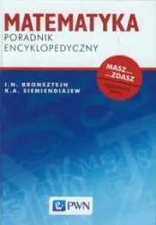 Matematyka. Poradnik encyklopedyczny - I.N Bronsztejn, K. A. Siemiendajew