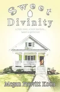 Sweet Divinity - Megan Prewitt Koon