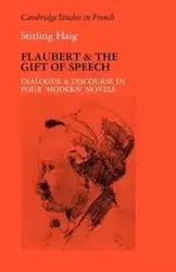 Flaubert and the Gift of Speech - Haig Stirling