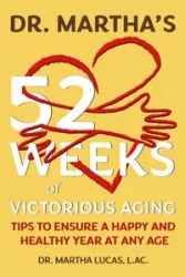 Dr. Martha's 52 Weeks of Victorious Aging - Lucas Martha