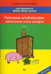 Ćwiczenia artykulacyjne: różnicowanie .. Zeszyt 4 - Bożena Senkowska