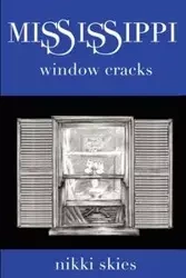 Mississippi Window Cracks - Nikki Skies