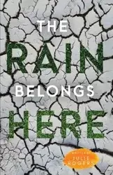 The Rain Belongs Here - Julie Rogers