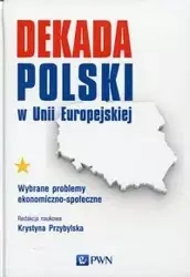 Dekada Polski w Unii Europejskiej - Przybylska Krystyna