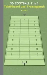 3D Football 2 in 1 Taktikboard und Trainingsbuch - Theo von Taane