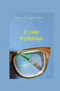 E Love Evolution - Sario Azhar ul Haque