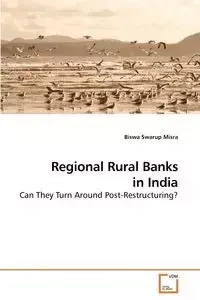 Regional Rural Banks in India - Misra Biswa Swarup