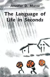 The Language of Life in Seconds - Jennifer Maree