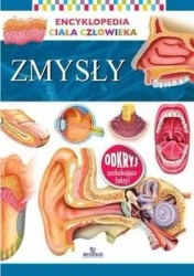Encyklopedia ciała człowieka. Zmysły - praca zbiorowa