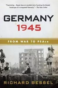 Germany 1945 - Richard Bessel