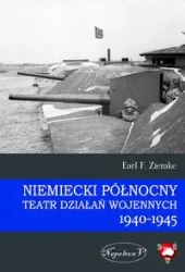 Niemiecki Północny Teatr Działań Wojennych 1940-45 - Earl F. Ziemke