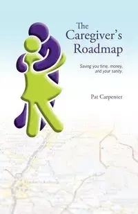 Caregiver's Roadmap - Pat Carpenter