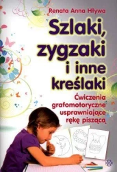 Szlaki zygzaki i inne kreślaki. Ćwiczenia... - Renata Anna Hływa