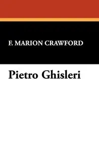 Pietro Ghisleri - Marion Crawford F.