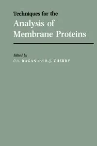 Techniques for the Analysis of Membrane Proteins - Ragan C.