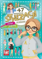 47 modnych stylizacji. zostań stylistką - praca zbiorowa